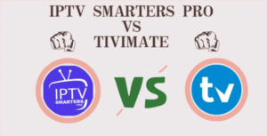IPTV Smarters Pro VS TiviMate In 2023