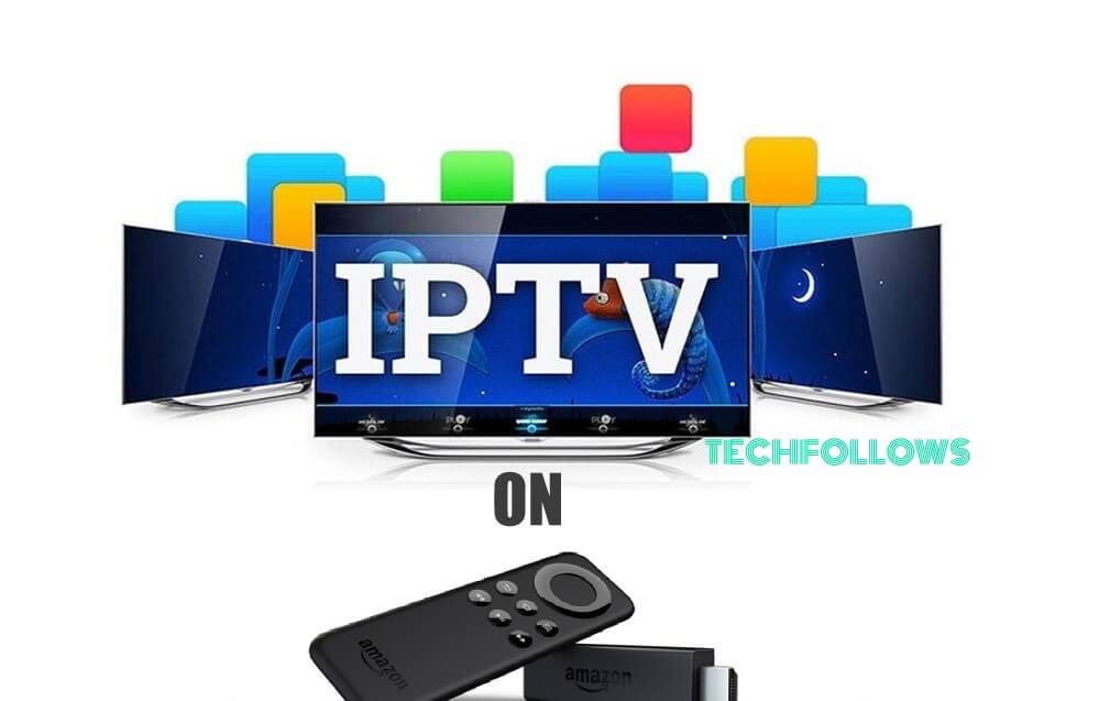 Install and Watch IPTV on Firestick