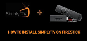 Install Simply TV IPTV on Firestick