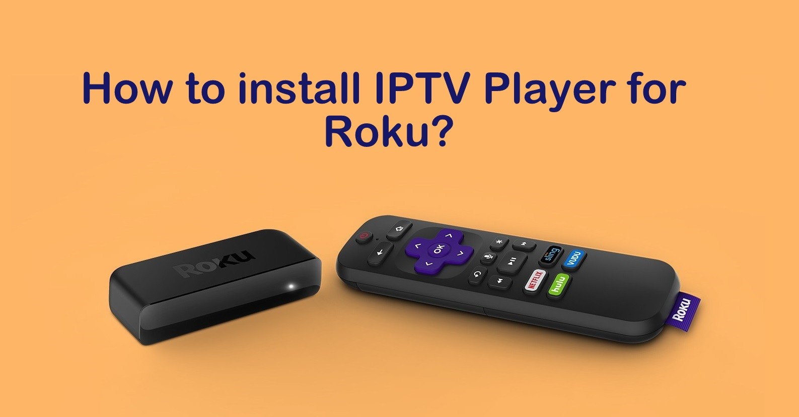 How to Install IPTV Player on Roku