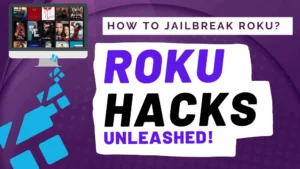 How to Jailbreak Roku Unlocked Streaming
