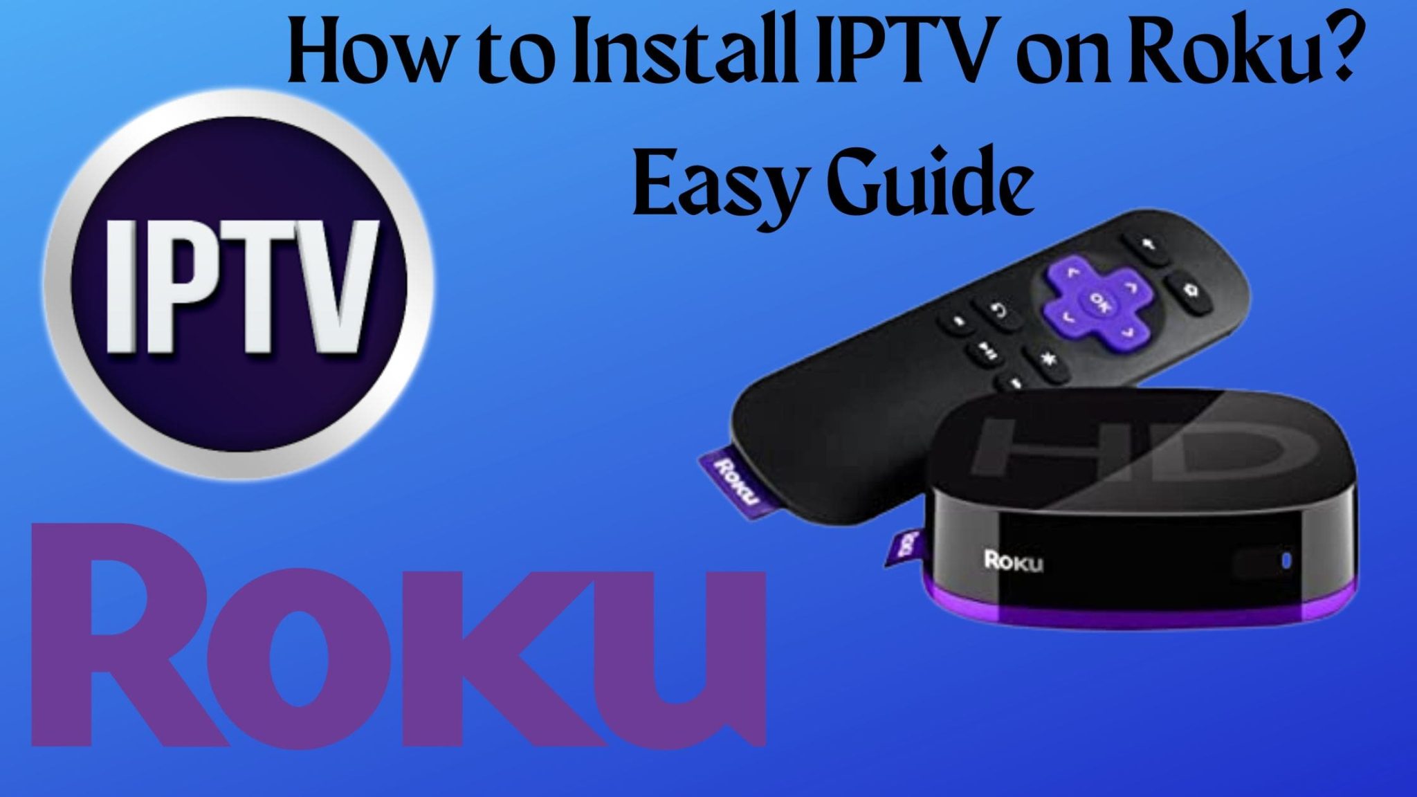 Install IPTV on Roku