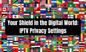 IPTV Privacy Settings