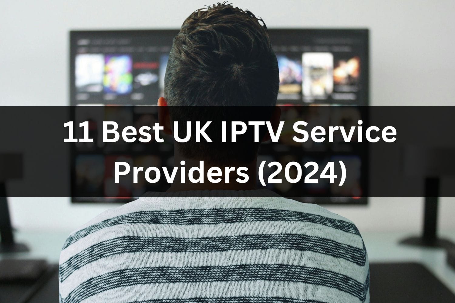 11 Best UK IPTV Service Providers