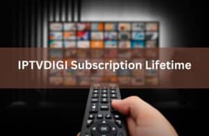 IPTVDIGI Subscription Lifetime