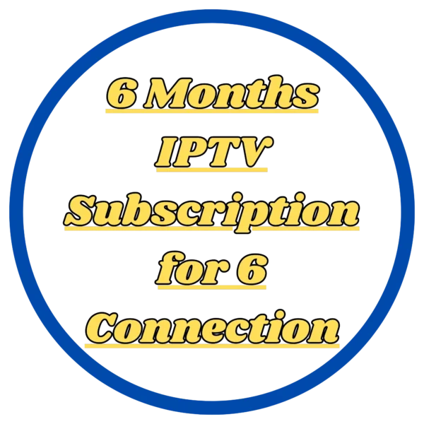 6 Months IPTV Subscription for 6 Connection