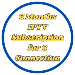 6 Months IPTV Subscription for 6 Connection